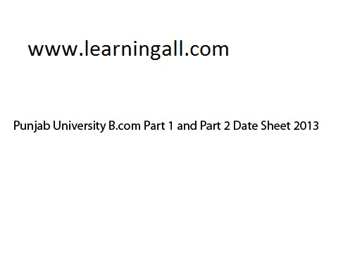 Date sheet Bcom 2013 Date sheet Bcom 2013