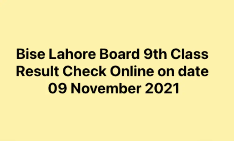 Bise Lahore 9th Class Result 2021